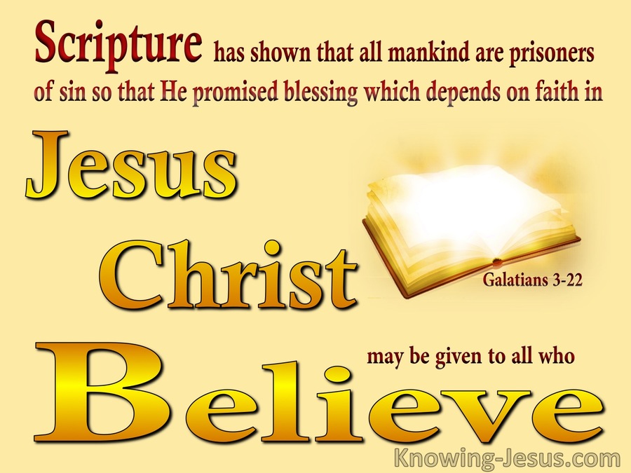 Galatians 3:22 His Promised Blessings Depend of Faith in (yellow)